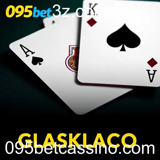 Estratégias e Diversão: Explorando o Blackjack no 095bet Cassino